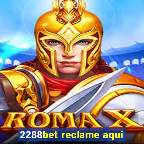 2288bet reclame aqui